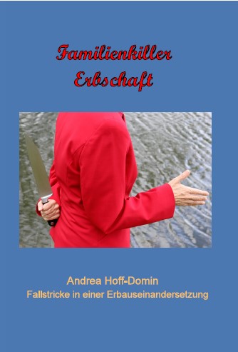 Familienkiller Erbschaft – Fallstricke in einer Erbauseinandersetzung